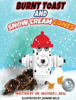 Libro Burnt Toast And Snow Cream Cones : A Fire Drill Suc...