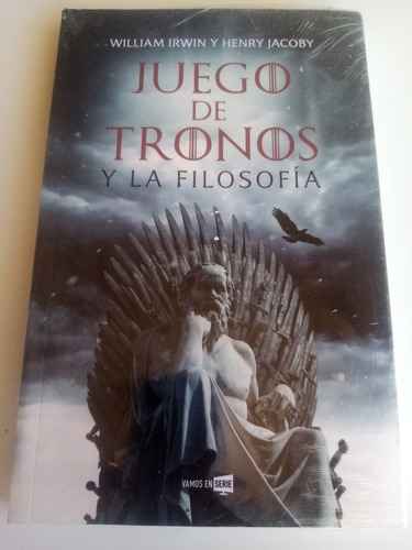 Juego De Tronos Y La Filosofía. W. Irwin, H. Jacoby- Nuevo 