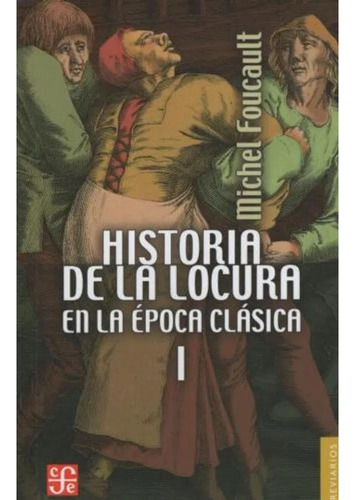 Historia De Locura En Época Clásica - 2 Tomos, Foucault, Fce