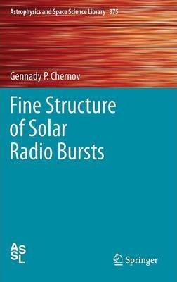 Libro Fine Structure Of Solar Radio Bursts - Gennady Pavl...