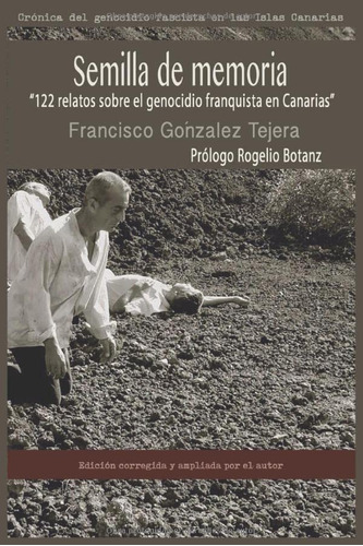 Semilla De Memoria:  122 Relatos Sobre El Genocidio Franquis