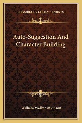 Libro Auto-suggestion And Character Building - William Wa...