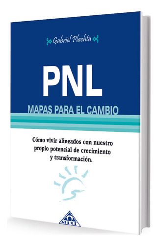 Pnl: Mapas Para El Cambio, De Plachta Gabriel. Serie N/a, Vol. Volumen Unico. Editorial Albatros, Tapa Blanda, Edición 1 En Español, 2009