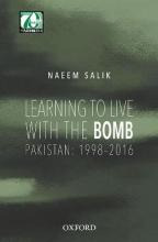 Learning To Live With The Bomb : Pakistan: 1998-2016 - Na...