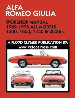 Libro Alfa Romeo Giulia Workshop Manual 1962-1975 All Mod...