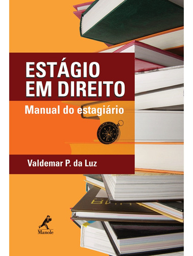 Estágio em direito: Manual Do Estagiário, de Luz, Valdemar P. da. Editora Manole LTDA, capa mole em português, 2008