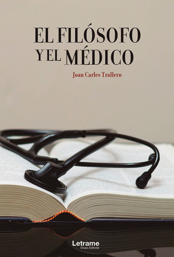 El Filósofo Y El Médico, De Joan Carles Trallero