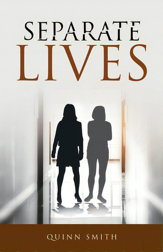 Separate Lives, De Smith, Quinn. Editorial Iuniverse Inc, Tapa Blanda En Inglés