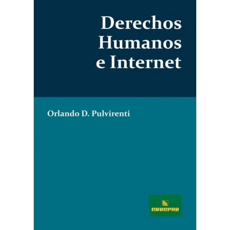 Derechos Humanos E Internet   Pulvirenti Orlando D