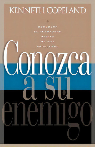 Conozca A Se Enemigo, De Kenneth Copeland. Editorial Kenneth Copeland Ministries, Tapa Blanda En Español