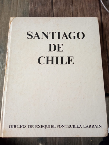 Santiago De Chile - Dibujos De Exequiel Fontecilla 1979