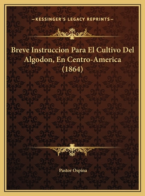 Libro Breve Instruccion Para El Cultivo Del Algodon, En C...