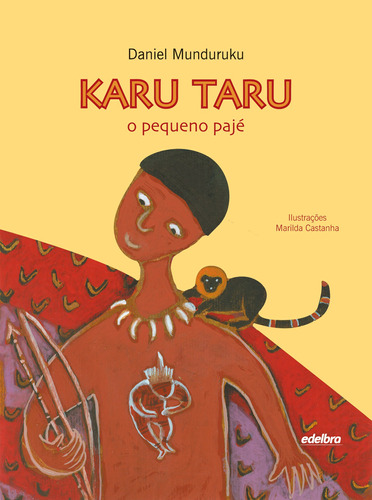 Karu Taru - O pequeno pajé, de Munduruku, Daniel. Edelbra Editora Ltda., capa mole em português, 2013