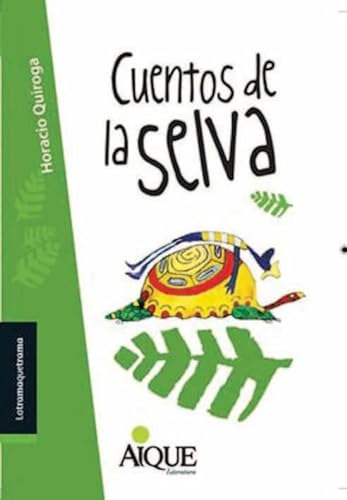 Cuentos De La Selva - Latramaquetrama - Quiroga Horacio