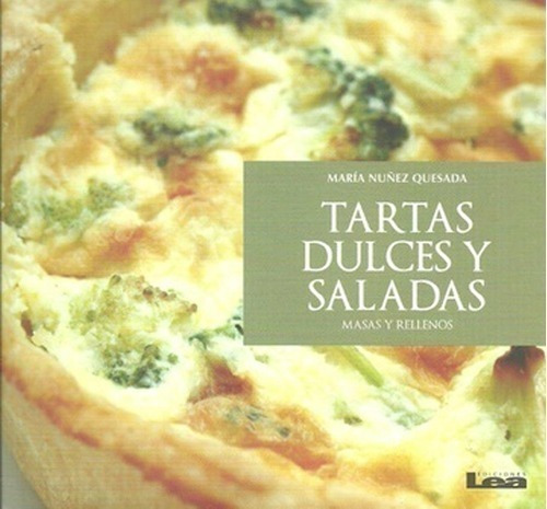 Libro - Tartas Dulces Y Saladas - Maria Nuñez Quesada