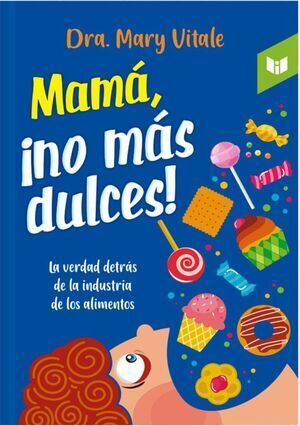 Libro Mamá ¡no Más Dulces!