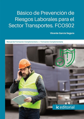 Básico De Prevención De Riesgos Laborales Para El Sector Transportes, De Vicente García Segura. Ic Editorial, Tapa Blanda En Español, 2023