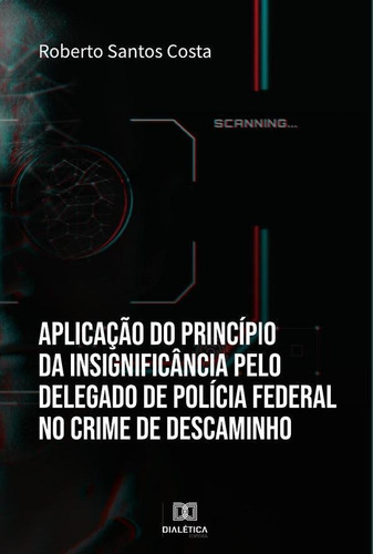 Aplicação Do Princípio Da Insignificância Pelo Delegado D...