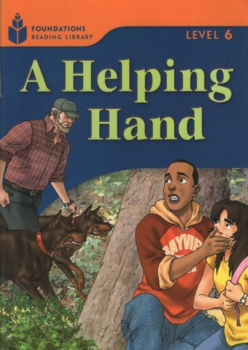 A Helping Hand - Foundations Reading Library - Level 6