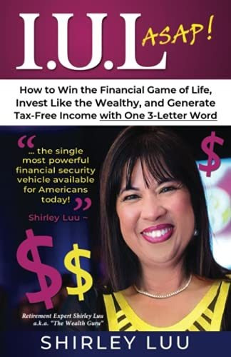 Book : Iul Asap How To Win The Financial Game Of Life,...