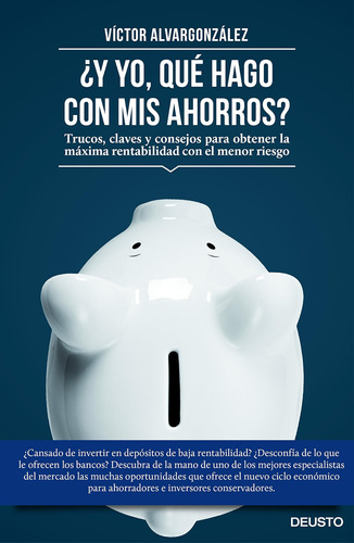 ¿y Yo, Qué Hago Con Mis Ahorros?: Trucos, Claves Y Consejos 