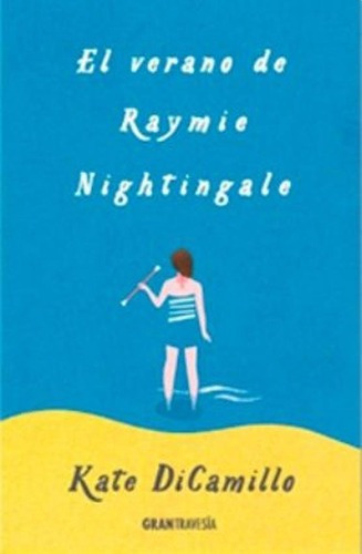 El Verano De Raymie Nightingale - Katie Dicamillo, de Katie Dicamillo. Editorial OCEANO TRAVESIA en español