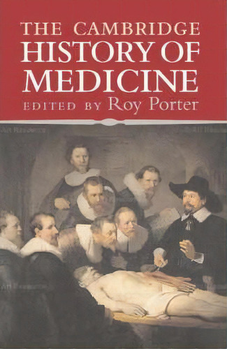 The Cambridge History Of Medicine, De Roy Porter. Editorial Cambridge University Press, Tapa Blanda En Inglés