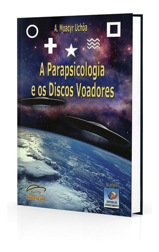 Parapsicologia E Os Discos Voadores, A