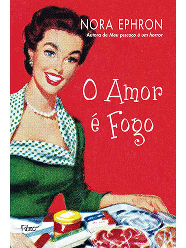 O Amor É Fogo, De Nora Ephron. Editora Editora Rocco, Capa Mole Em Português