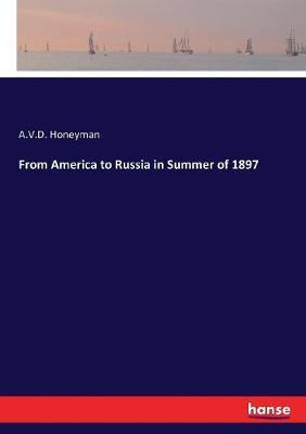 Libro From America To Russia In Summer Of 1897 - A V D Ho...