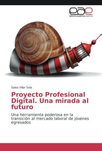 Proyecto Profesional Digital. Una Mirada Al Futuro: Una Herr