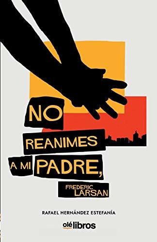 No Reanimes A Mi Padre, Frederic Larsan (cum Sideris)