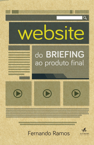 Website do briefing ao produto final, de Ramos, Fernando. Starling Alta Editora E Consultoria  Eireli, capa mole em português, 2015