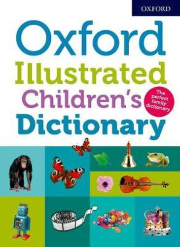 Oxford Illustrated Children's Dictionary / Oxford Dictionari