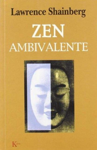 Zen Ambivalente, Lawrence Shainberg, Kairós