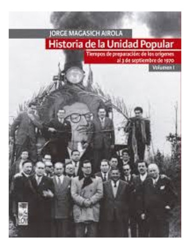 Libro Historia De La Unidad Popular Vol I. I /675
