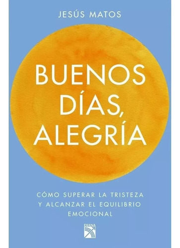 Libro Buenos Días Alegría / Jesús Matos / Diana