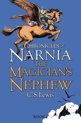 CHRONICLES OF NARNIA 1: THE MAGICIAN`S NEPHEW - LEWIS, C. S., de Lewis, C. S.. Editorial HARPER COLLINS UK en inglés, 2001