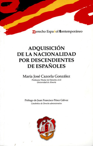 Adquisición De La Nacionalidad Por Descendientes De Españoles, De Maria Jose Cazorla Gonzalez. Editorial Editorial Reus, Tapa Blanda, Edición 1 En Español, 2011