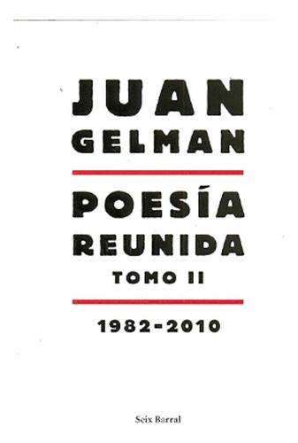 Poesia Reunida. Tomo Ii (1982-2010) - Juan Gelman