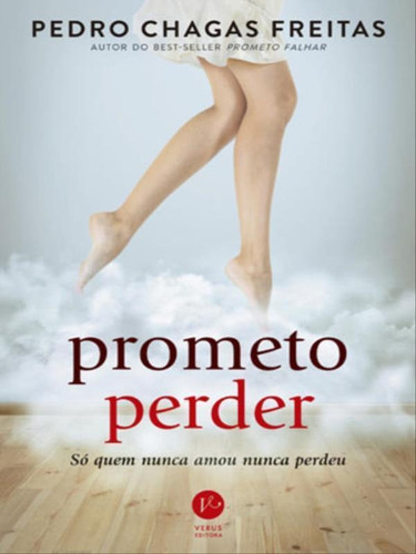 Prometo Perder, De Chagas Freitas, Pedro. Editora Verus, Capa Mole Em Português