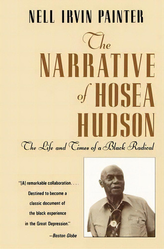 The Narrative Of Hosea Hudson : The Life And Times Of A Black Radical, De Hosea Hudson. Editorial Ww Norton & Co, Tapa Blanda En Inglés