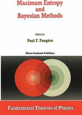 Libro Maximum Entropy And Bayesian Methods - P. F. Fougã¨re