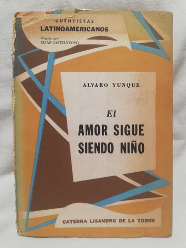 El Amor Sigue Siendo Niño, Alvaro Yunque,1960