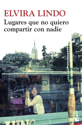 Lugares que no quiero compartir con nadie, de Lindo, Elvira. Serie Booket Seix Barral Editorial Booket México, tapa blanda en español, 2013