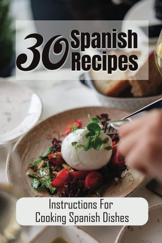 Libro: 30 Recetas Españolas: Instrucciones Para Cocinar En E