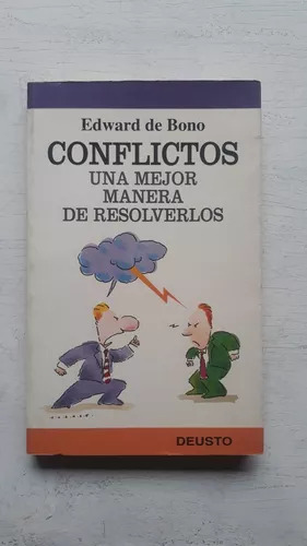 Conflictos - Una Mejor Manera De Resolverlos  Edward De Bono