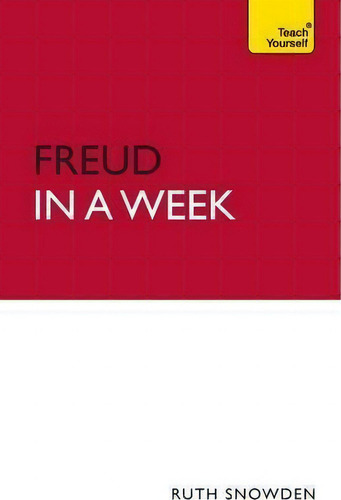 Freud In A Week: Teach Yourself, De Ruth Snowden. Teach Yourself, Vol. 1. Editorial Hodder Stoughton General Division, Tapa Blanda En Inglés