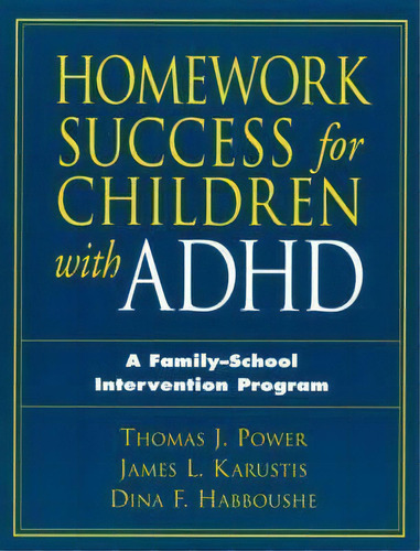 Homework Success For Children With Adhd : A Family-school Intervention Program, De Dina F. Habboushe. Editorial Guilford Publications, Tapa Blanda En Inglés, 2001