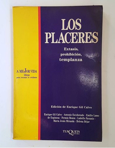 Los Placeres, Extasis, Prohibición, Templanza, Gil Calvo